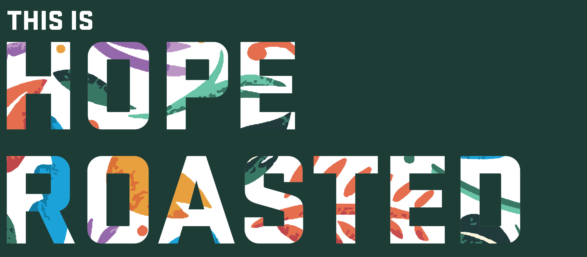 Talitha "This is Hope Roasted" slogan 